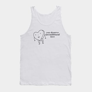 You Deserve Unconditional Love - Self Love Tank Top